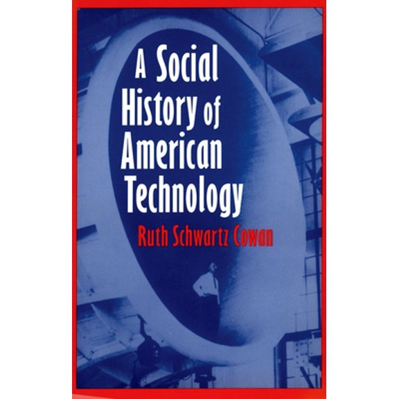 Pre-Owned A Social History of American Technology (Paperback) 0195046056 9780195046052