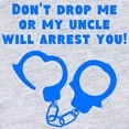 thumbnail image 2 of CafePress - My Uncle Will Arrest You - Cute Infant Bodysuit Baby Romper - Size Newborn - 24 Months, 2 of 3