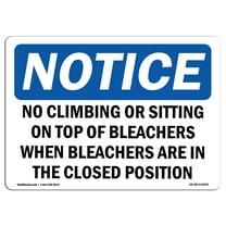 OSHA Notice Sign - No Climbing Or Sitting On Top Of Bleachers | Decal | Protect Your Business, Construction Site |  Made in the USA