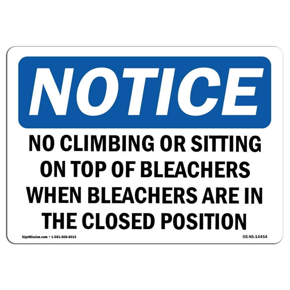 OSHA Notice Sign - No Climbing Or Sitting On Top Of Bleachers | Decal | Protect Your Business, Construction Site |  Made in the USA