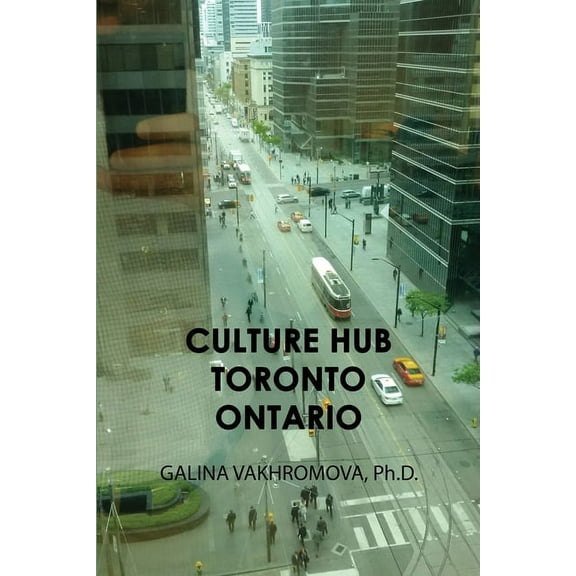 Culture Hub Toronto Ontario, (Paperback)