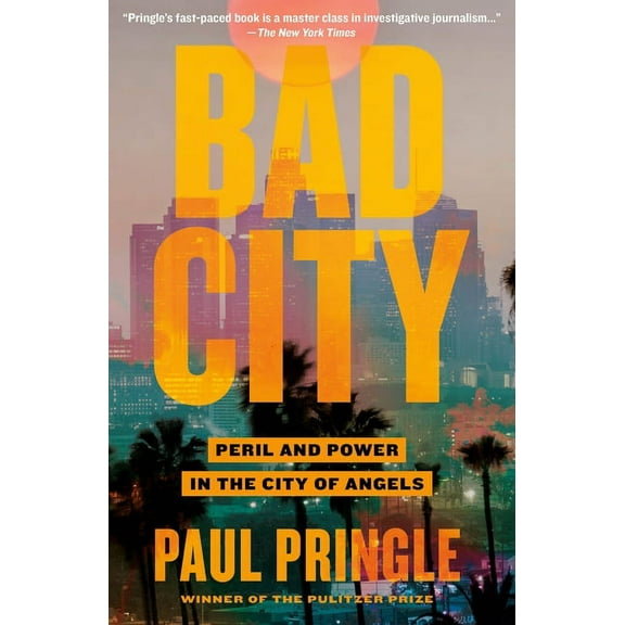 Bad City: Peril and Power in the City of Angels, (Paperback)