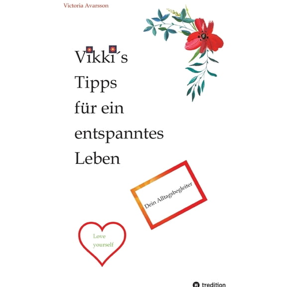 VikkiÂ´s Tipps fÃ¼r ein entspanntes Leben: Dein Alltagsbegleiter, (Hardcover)
