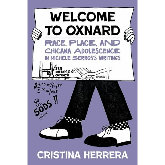 Latinx and Latin American Profiles Welcome to Oxnard: Race, Place, and Chicana Adolescence in Michele Serros's Writings, (Hardcover)