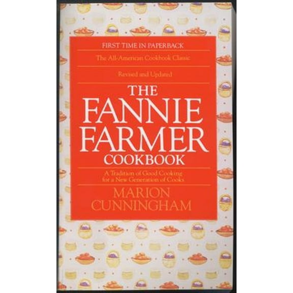 Pre-Owned The Fannie Farmer Cookbook : A Tradition of Good Cooking for a New Generation of Cooks (Paperback) 9780553568813