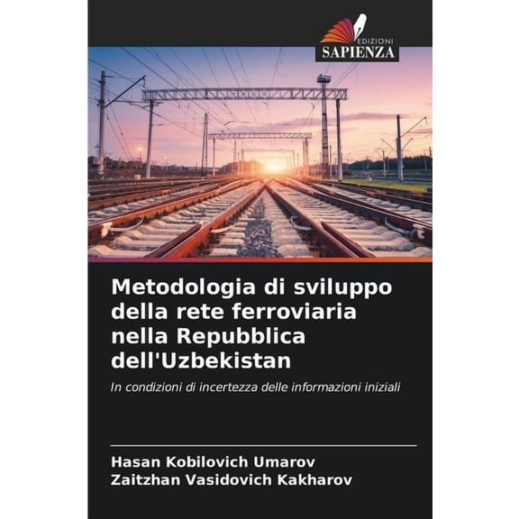 Metodologia di sviluppo della rete ferroviaria nella Repubblica dell'Uzbekistan, (Paperback)