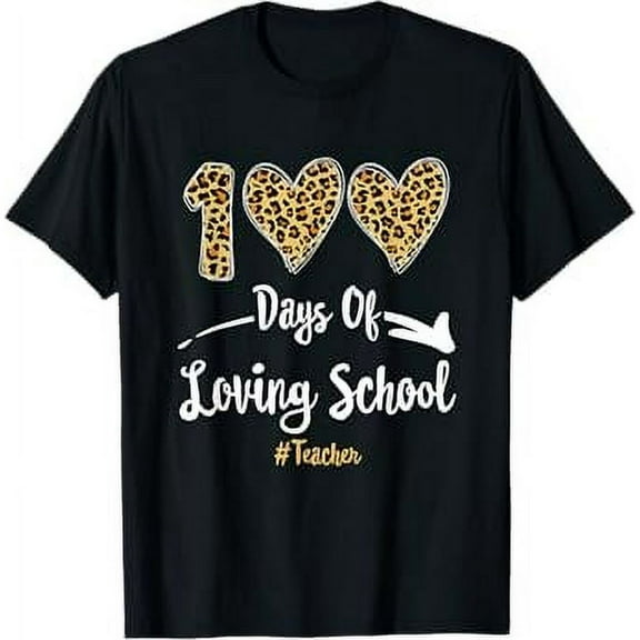 100 Days Of Loving School, 100th Day of School Teacher T-Shirt