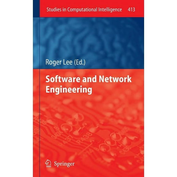 Studies in Computational Intelligence Software and Network Engineering, Book 413, (Hardcover)