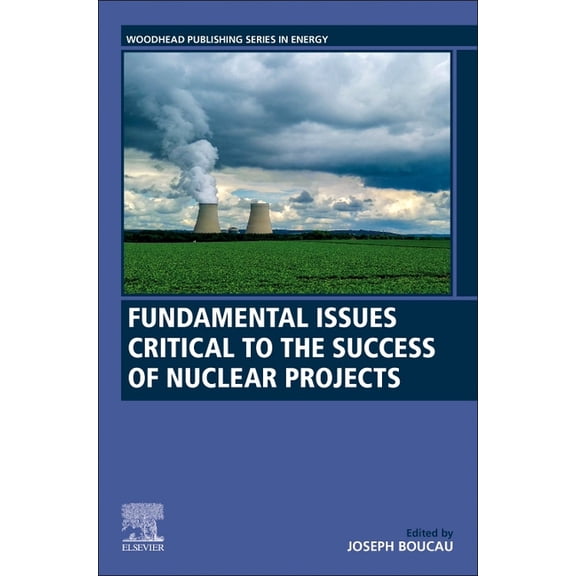Woodhead Publishing Energy Fundamental Issues Critical to the Success of Nuclear Projects, (Paperback)