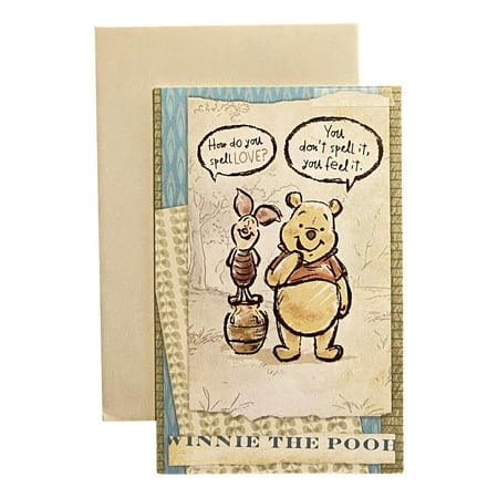 Mother's Day Greeting Card - How do you spell LOVE? You don't spell it, you feel it. WINNIE THE POOH, It. M. Day, with winnie the pooh ,