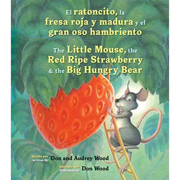 Pre-Owned El Ratoncito, La Fresa Roja Y Madura Y El Gran Oso Hambriento: Spanish/English The Little Mouse, The Red Ripe Strawberry, and the Big Hungry Bear (Spanish Edition)