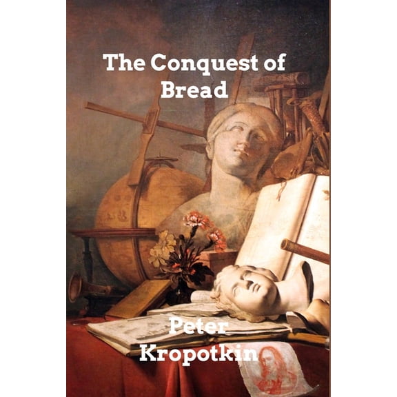 The Conquest of Bread, (Paperback)