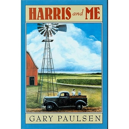 Harris and Me: A Summer Remembered (Hardcover) by Gary Paulsen