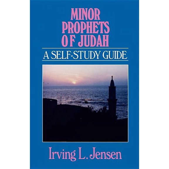 Jensen Bible Self-Study Guide Minor Prophets of Judah: A Self-Study Guide, (Paperback)