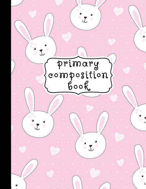 Primary Composition Book Bunnies Primary Composition Notebook K 2 
