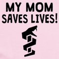 thumbnail image 2 of CafePress - My Mom Saves Lives Body Suit - Baby Light Bodysuit, Size Newborn - 24 Months, 2 of 4