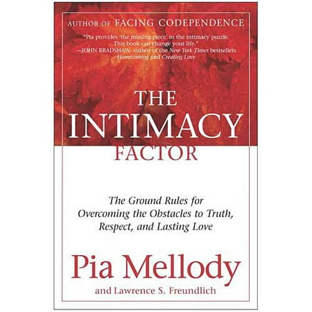 The Intimacy Factor: The Ground Rules for Overcoming the Obstacles to Truth, Respect, and Lasting Love