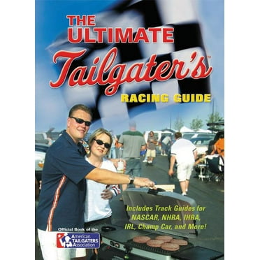 The Ultimate Tailgater's Racing Guide (Paperback)