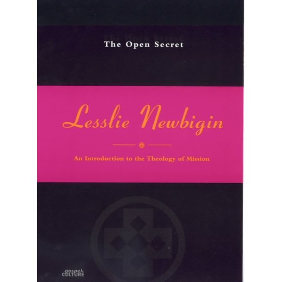 The Open Secret: Introduction to the Theology of Mission, (Paperback)