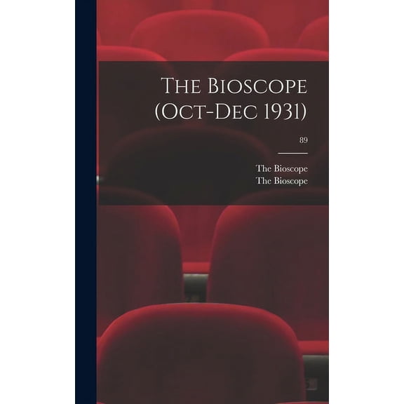 The Bioscope (Oct-Dec 1931); 89, (Hardcover)