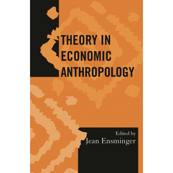 Society for Economic Anthropology Monogr Theory in Economic Anthropology, Book 18, (Paperback)