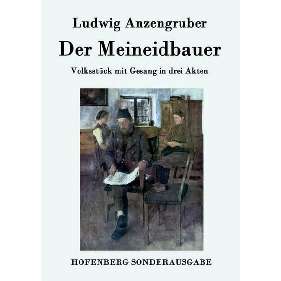 Der Meineidbauer : Volksstück mit Gesang in drei Akten (Paperback)
