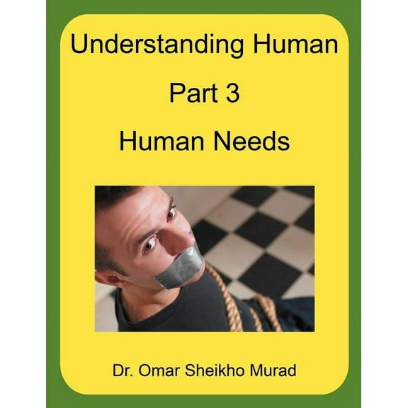 Understanding Human, Part 3, Human Needs, (Paperback)