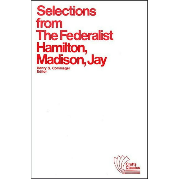 Crofts Classics Selections from The Federalist, Book 13, (Paperback)