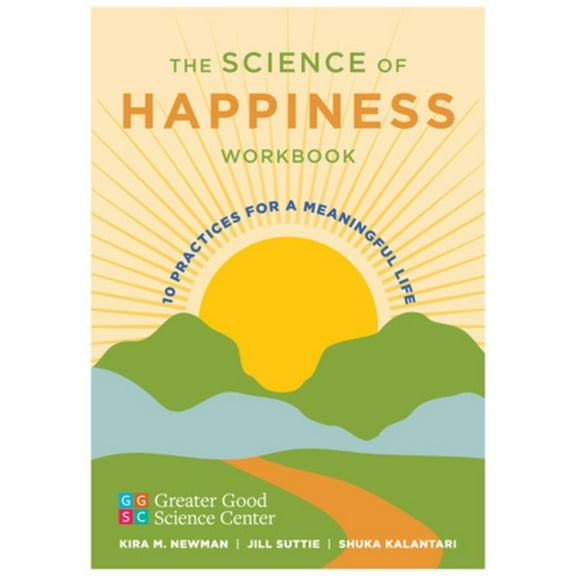 The Science of Happiness Workbook: 10 Practices for a Meaningful Life, (Paperback)