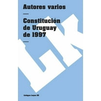 Leyes Constitución de la República Oriental del Uruguay de 1997, Book 29, (Paperback)