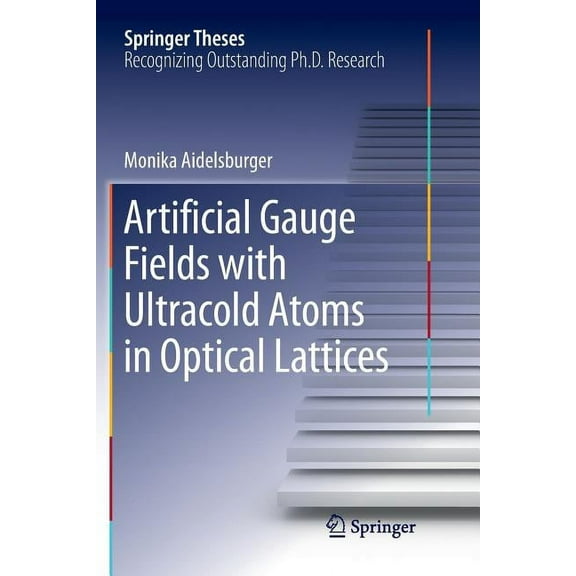 Springer Theses Artificial Gauge Fields with Ultracold Atoms in Optical Lattices, (Paperback)