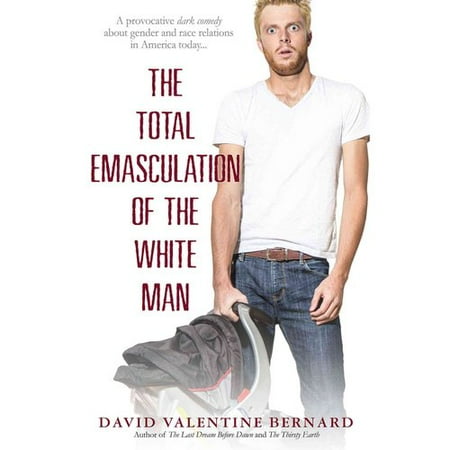The Total Emasculation of the White Man