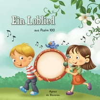 Bibelcapitel Für Kinder Psalm 100: Ein Loblied, Book 3, (Paperback)