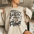 thumbnail image 4 of Life Is Better With A Pitbull Sweatshirt, 4 of 7