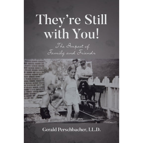 They're Still with You!: The Impact of Family and Friends, (Paperback)