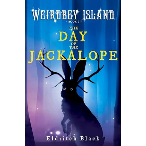 Pre-Owned The Day of the Jackalope (Weirdbey Island) (Paperback) 1077702531 9781077702530