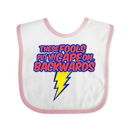 

Inktastic These Fools Put My Cape on Backwards® Superhero Gift Baby Boy or Baby Girl Bib
