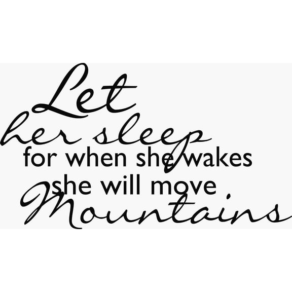 Stick And Peel Vinyl Adhesive Quotes Decal | Let Her Sleep For When She Wakes She Will Move Mountains | 14" x 20" Nursery Kids Bedroom Living Room Removable DIY Decoration Sticker