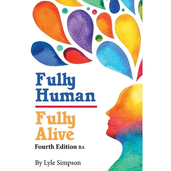 Fully Human/Fully Alive: Fourth Edition BA, (Paperback)