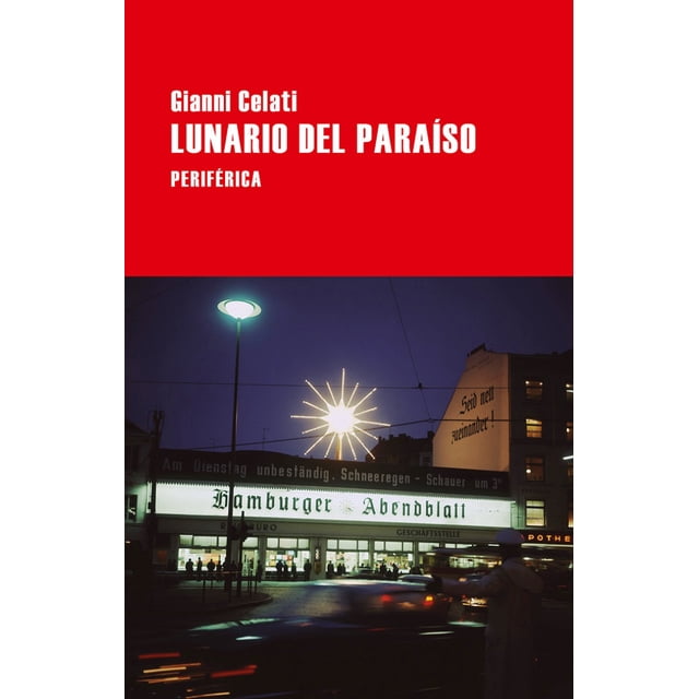 LUNARIO DEL PARAISO PERIFERICA GIANNI CELATI