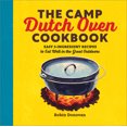 thumbnail image 1 of Pre-Owned The Camp Dutch Oven Cookbook: Easy 5-Ingredient Recipes to Eat Well in the Great Outdoors (Paperback) 1623158842 9781623158842, 1 of 2