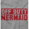 thumbnail image 2 of Off Duty Mermaid Funny Beach Swim Womens Slim Fit Graphic Tee Brisco Brands M, 2 of 5