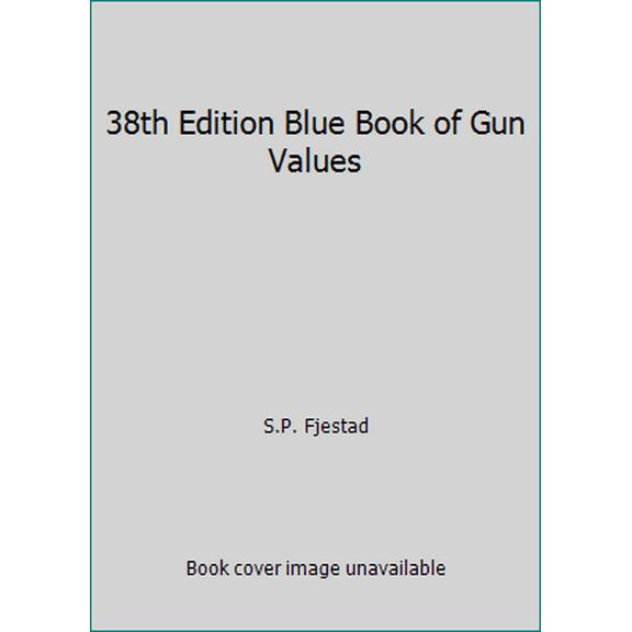 Pre-Owned 38th Edition Blue Book of Gun Values (Paperback) 1936120909 9781936120901