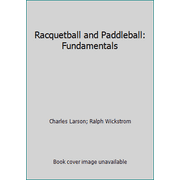 Racquetball and Paddleball: Fundamentals [Paperback - Used]