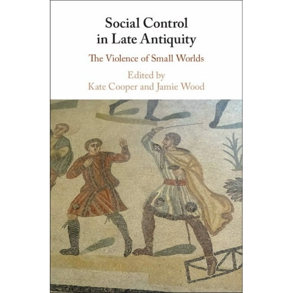 Social Control in Late Antiquity, (Hardcover)