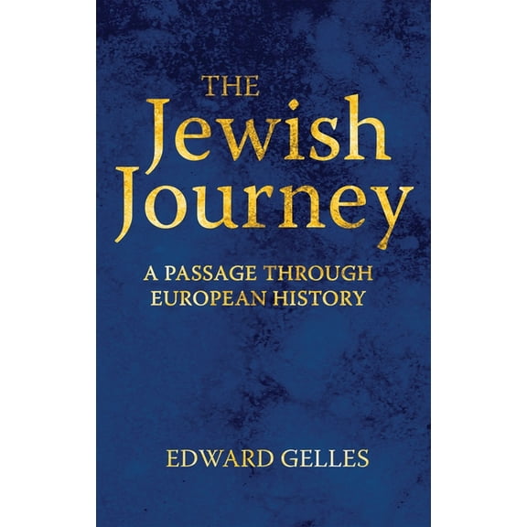 The Jewish Journey: A Passage Through European History, (Paperback)