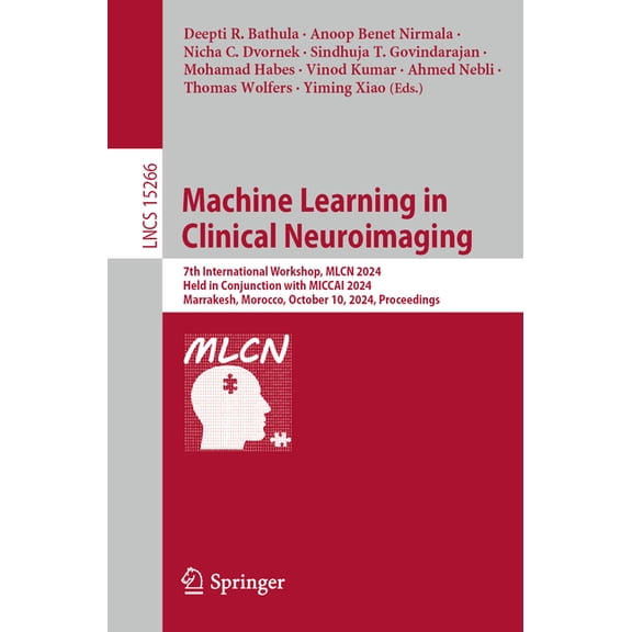 Lecture Notes in Computer Science Machine Learning in Clinical Neuroimaging: 7th International Workshop, Mlcn 2024, Held in Conjunction with Miccai 2024, , Book 15266, (Paperback)