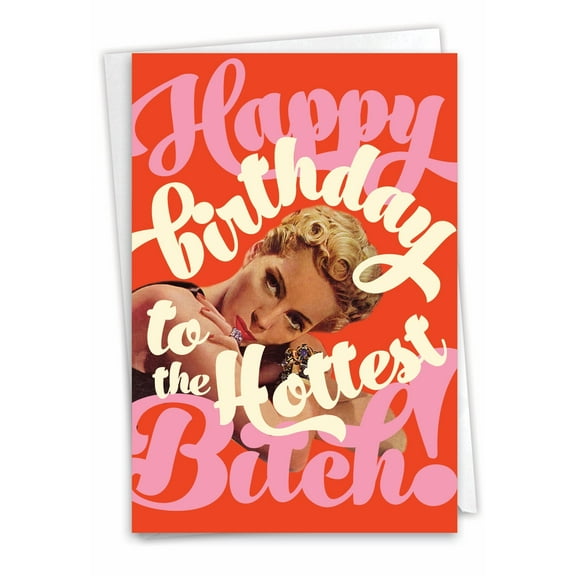 1 Funny Birthday Card with Envelope - Hottest Byatch C7016BDG