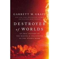 The Devil Reached Toward the Sky: An Oral History of the Making and Unleashing of the Atomic Bomb (Hardcover)