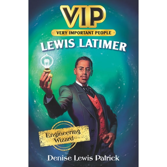 Pre-Owned Vip: Lewis Latimer: Engineering Wizard (Paperback) 0062889664 9780062889669